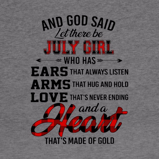 God Said Let There Be July Girl Who Has Ears Arms Love by trainerunderline